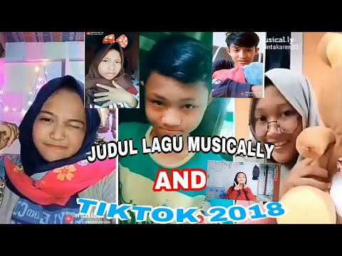Judul Lagu Musically Dan Tiktok Indonesia 2018 Part3 Kitz Zaman Now
