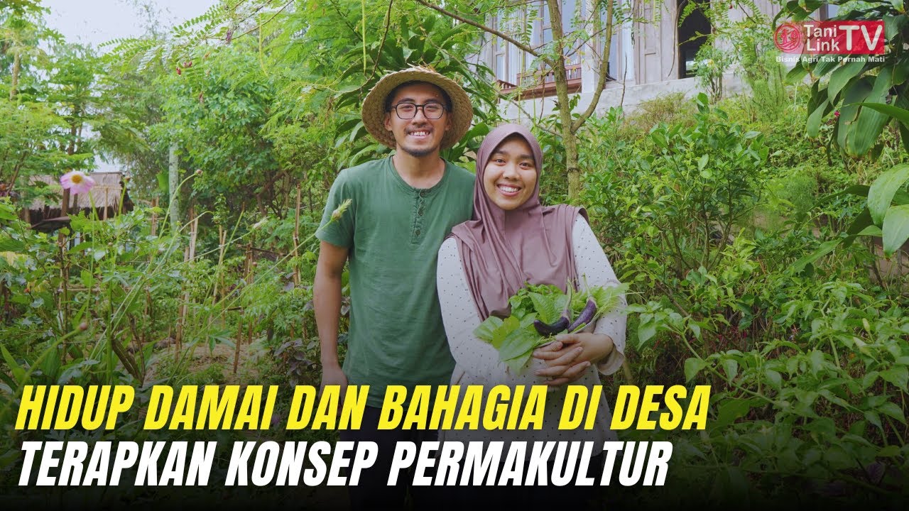Pasangan Muda Hidup Harmonis Dengan Alam Menerapkan Konsep Permakultur