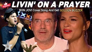 GOLDEN BUZZER BGT : Audition | Singing Livin' On A Prayer - Bon Jovi  With Amazing Super Voice