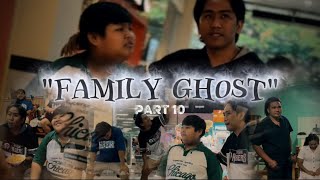'FAMILY GHOST' (PART 10)
