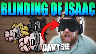 I Played Isaac Blindfolded, This is how it went.