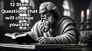 12 Stoic Questions that will change your life