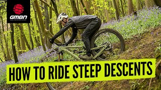 How To Ride Steep Trails On Your Mountain Bike | MTB Skills