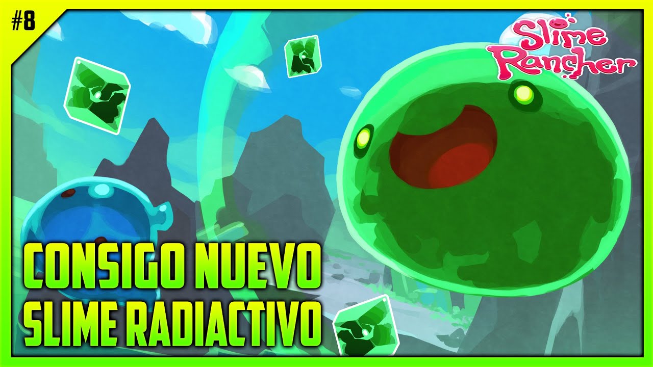 Slime Rancher Radioactive ☢️ CONSIGO EL NUEVO SLIME RADIACTIVO EP. 8 | SLIME RANCHER - YouTube