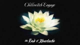 Chillswitch Engage - The End of Heartache - Medley