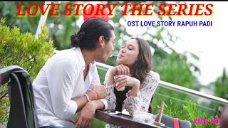 RAPUH PADI OST LOVE STORY THE SERIES SCTV