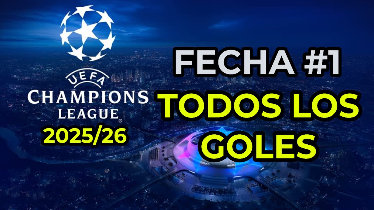 FECHA #1 CHAMPIONS LEAGUE 2025/26: RESUMEN DE TODOS LOS GOLES # ...