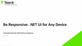 Be Responsive: .NET UI for Any Device (DevCraft Q2'14)