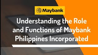 Understanding the Role and Functions of Maybank Philippines Incorporated