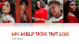 WHO WOULD THINK THAT LOVE - NOW UNITED [COLOR CODED]