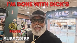 I'm Done With Dick's