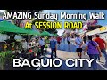 Sunday Morning Walk at the BAGUIO SESSION ROAD | Walking Tour Baguio City Philippines