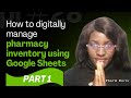 How to digitally manage pharmacy inventory using Google Sheets