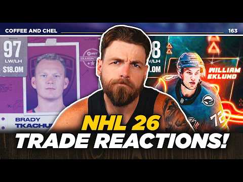 TRADE REACTIONS! | NHL 26 COFFEE AND CHEL EP 163