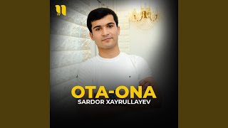 Ota-ona - Sardor Xayrullayev