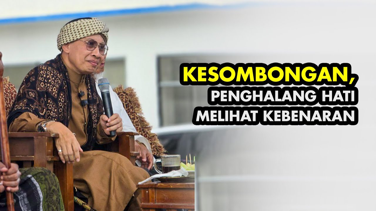 KESOMBONGAN, Penghalang Hati Melihat Kebenaran - Buya Yahya
