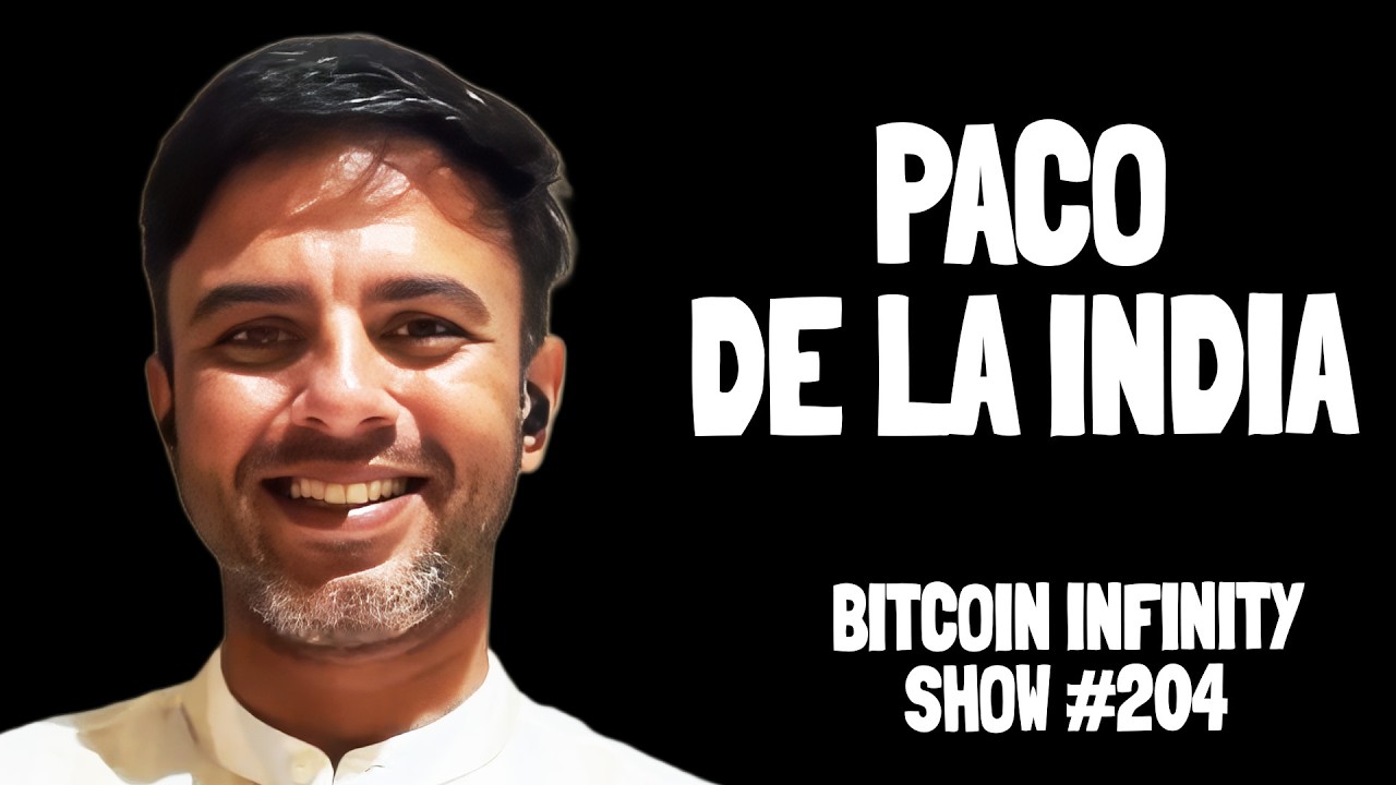 Bitcoin Around the World with Paco de la India | Bitcoin Infinity Show #204 Bitcoin Around the World with Paco de la India | Bitcoin Infinity Show #204
