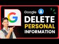 How to Delete Personal Information From Google !