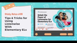 Listenwise Sticky Notes Ep 39 - Tips & Tricks for Using Listenwise With Elementary ELs