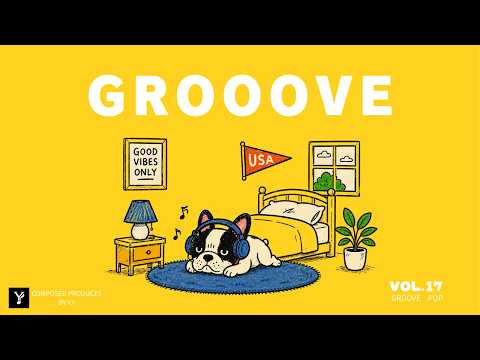 GROOVE POP | Vol. 17 | Cozy Laydown