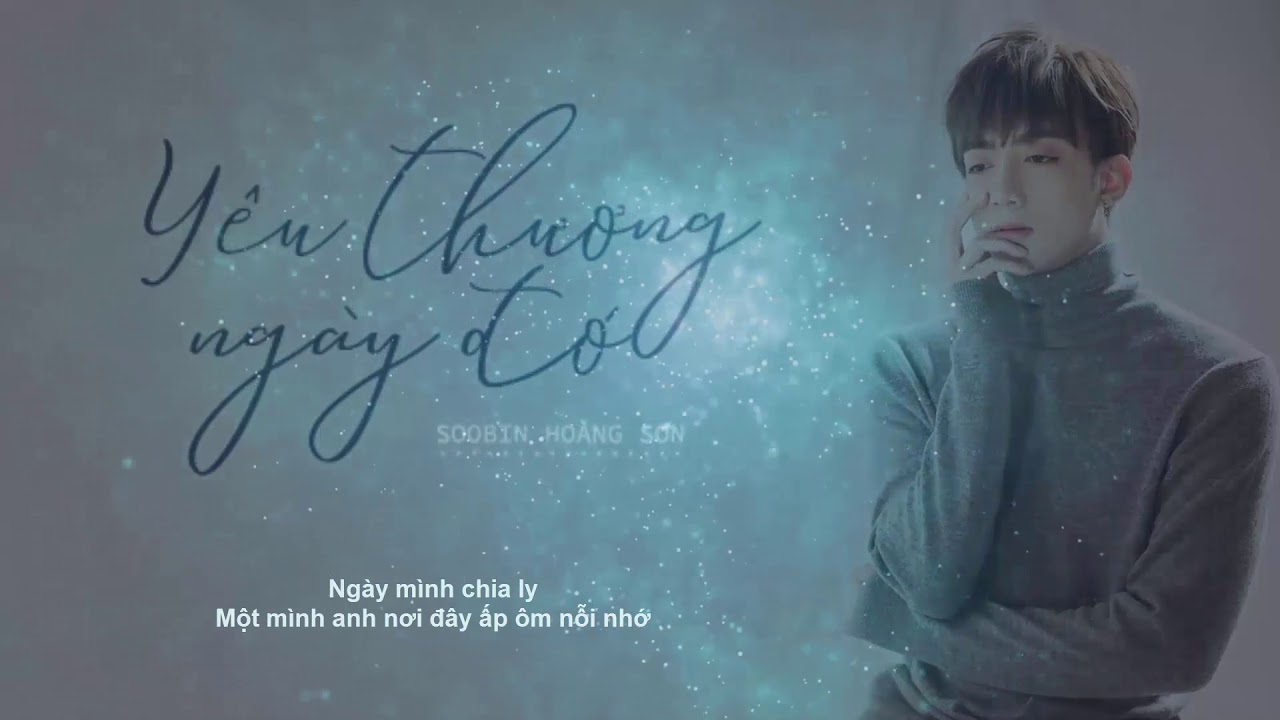 YÊU THƯƠNG NGÀY ĐÓ - SOOBIN - OST YÊU EM BẤT CHẤP