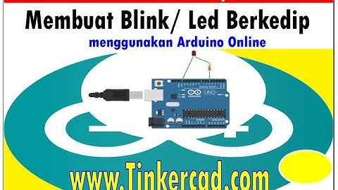 Cara mudah buat proyek sederhana Blink Lampu LED Berkedip gunakan simulator arduino online Tinkercad