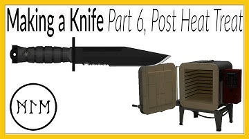 Making a Knife Step 6 Post Heat Treatment