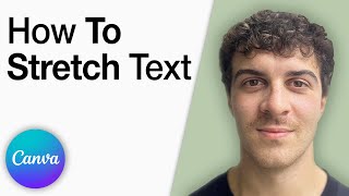 Canva - How To Stretch Text [2025 Full Guide]