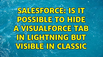 Salesforce: Is it possible to hide a Visualforce Tab in Lightning but Visible in Classic
