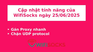 Cập nhật chức năng mới của Router gán proxy WifiSocks ngày 25/06/2025