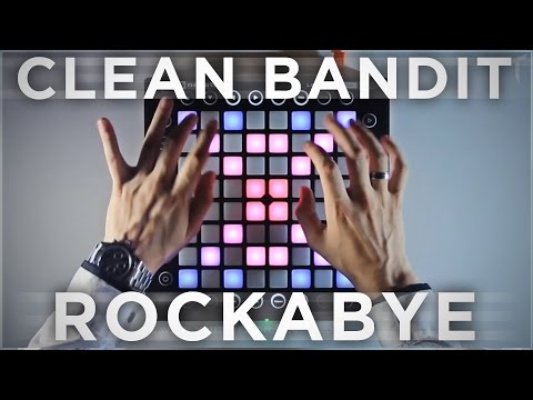Clean Bandit - Rockabye | Launchpad Cover/Remix
