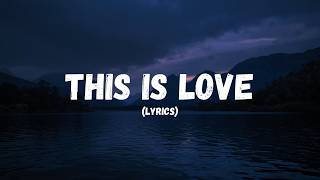 This Is Love (Lyrics)