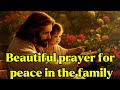 Beautiful prayer for peace in the family