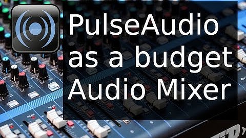 Use PulseAudio and PulseEffects as a budget Audio Mixing board