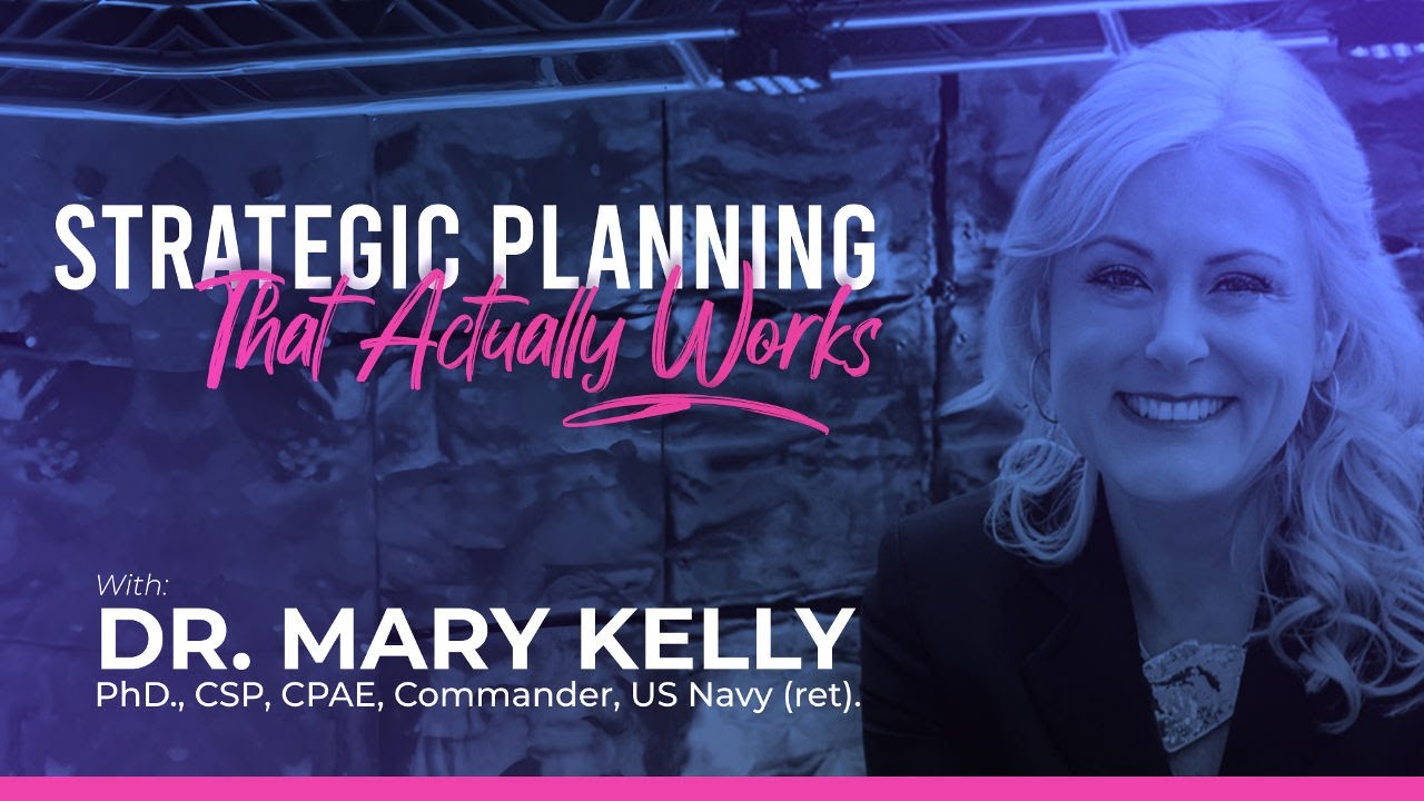 Strategic Planning That Actually Works Part #2 with Dr. Mary Kelly
