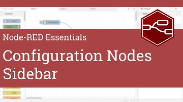 Configuration Nodes Sidebar - Node-RED Essentials