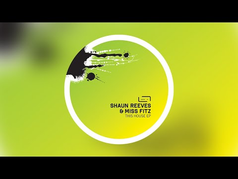 Miss Fitz — Shaun Reeves & Miss Fitz - This House [RAUM057]