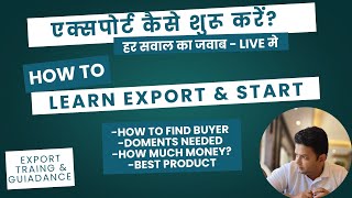 Learn &amp; Start Export Import Business | How to Find Buyers for Export Business, Training &amp; Guidance