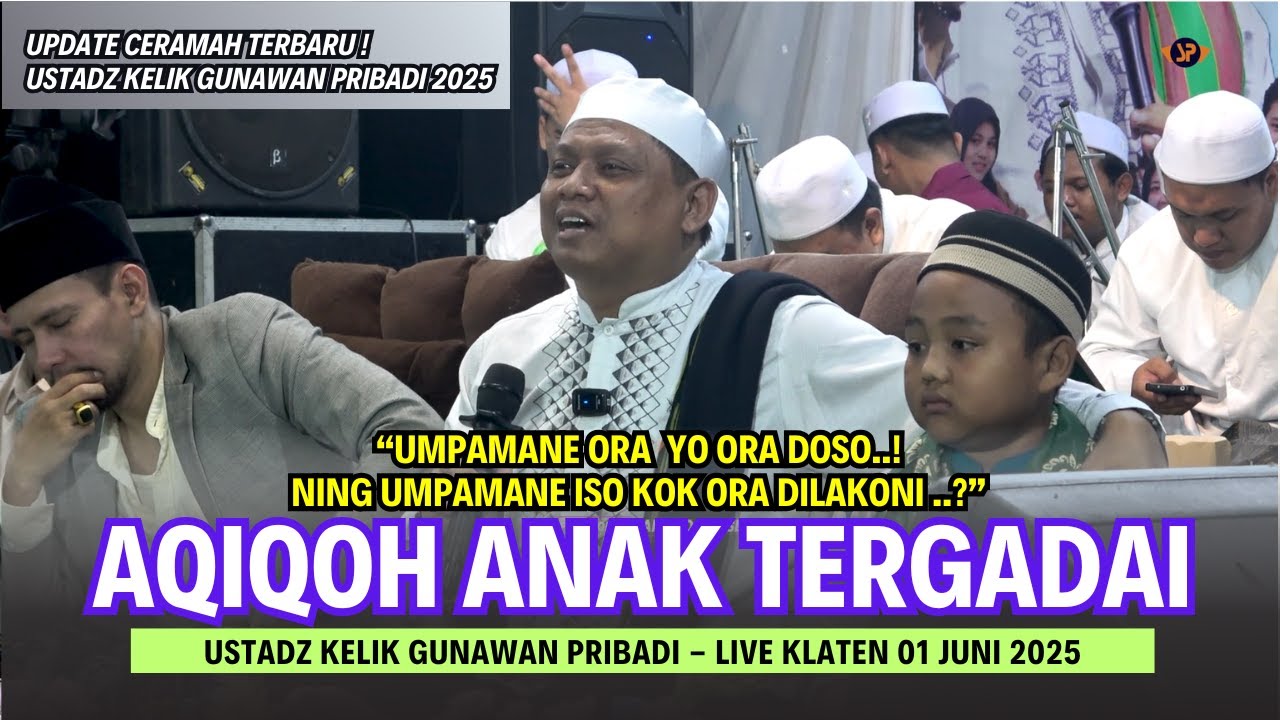 USTAD KELIK GUNAWAN PRIBADI - HUKUM AQIQAH! ANAK TERGADAI!
