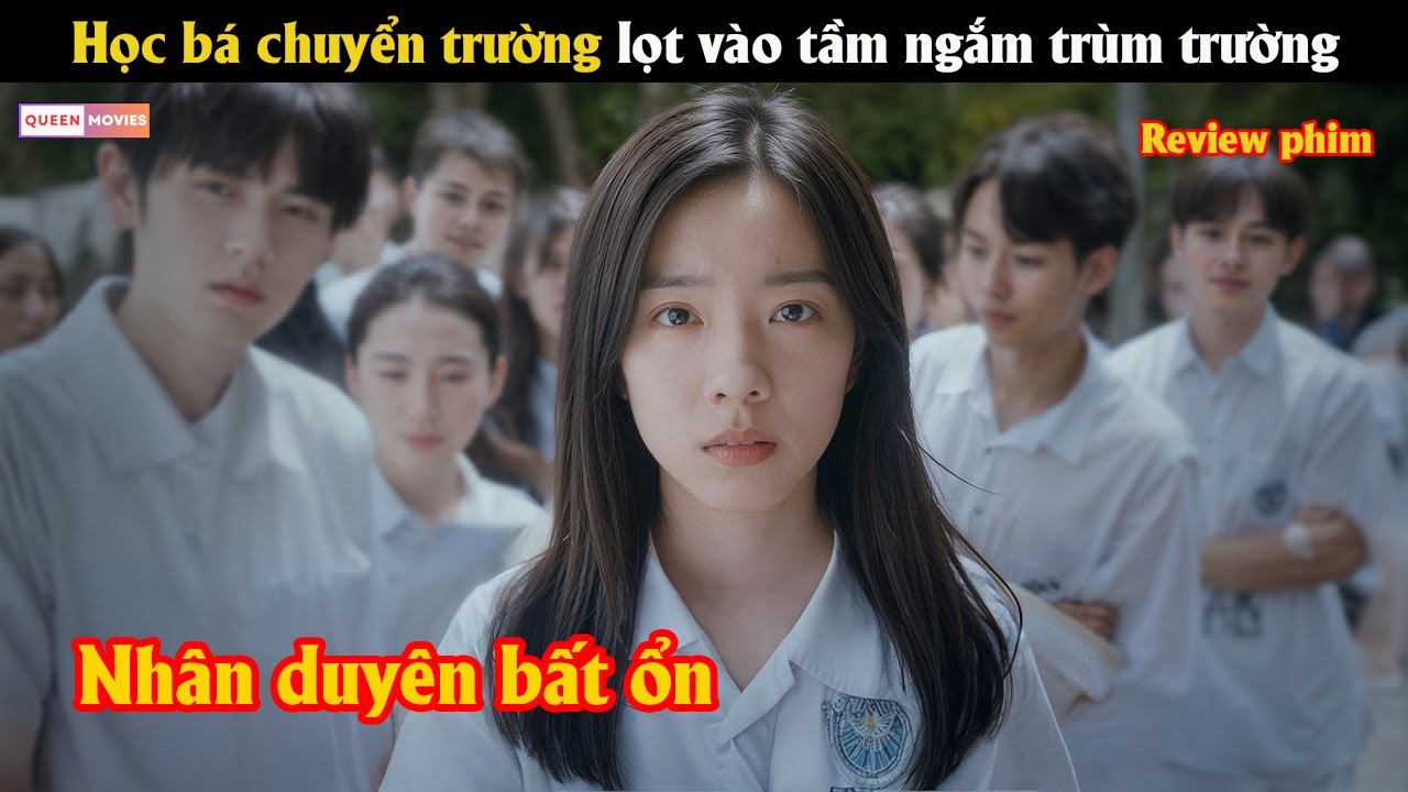 Học bá chuyển trường lọt vào tầm ngắm trùm trường - Review phim hay
