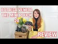 BOTTEGA VENETA The Mini Pouch 20: Unboxing, Review, What Fits and Mod Shots