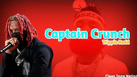[CLEAN] Trippie Redd - Captain Crunch ft. Babyface Ray, Sada baby & Icewear vezzo