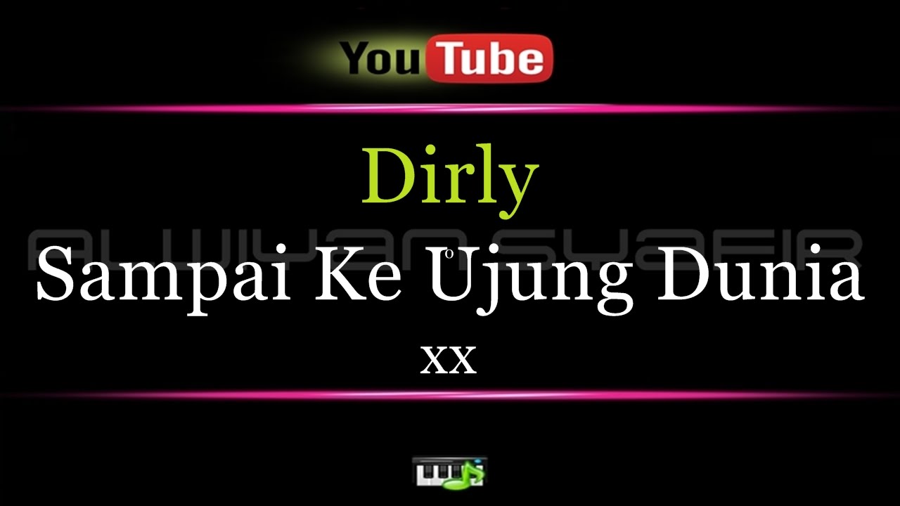 Karaoke Dirly Sampai Ke Ujung Dunia Xx Youtube