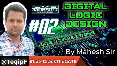 Lec - 02 | CSE | Digital Logic Design by Mahesh Sir - Base Conversion | Let
