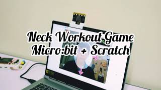 Neck Workout Game with micro:bit and Scratch Programming