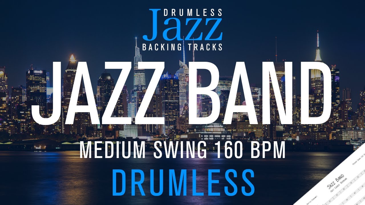 Jazz Band Drumless Medium Swing 160 Bpm with Drum Sheet Music YouTube