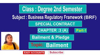 Degree 2nd Sem|Business Regulatory Framework |Chapter 3(A) SPECIAL CONTRACT |Bailment &Pledge|PART-1