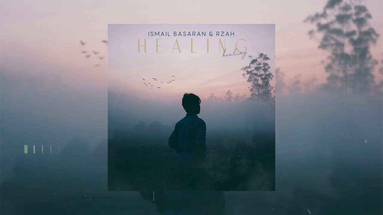 Watch Ismail Basaran & RZAH - Healing on YouTube Watch Ismail Basaran & RZAH - Healing on YouTube