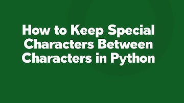 How to Keep Special Characters Between Characters in Python