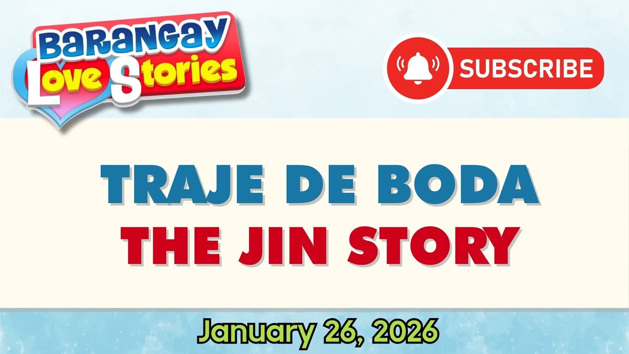 TRAJE DE BODA  - JIN | BARANGAY LOVE STORIES  PAPA DUDUT STORIES JANUARY 26, 2026